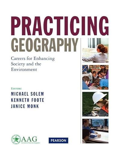 Practicing Geography (The Pearson Aag Series in Geography)