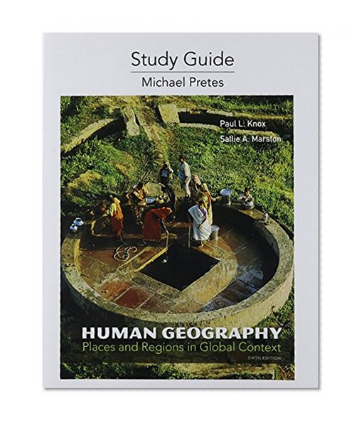Study Guide for Human Geography: Places and Regions in Global Context
