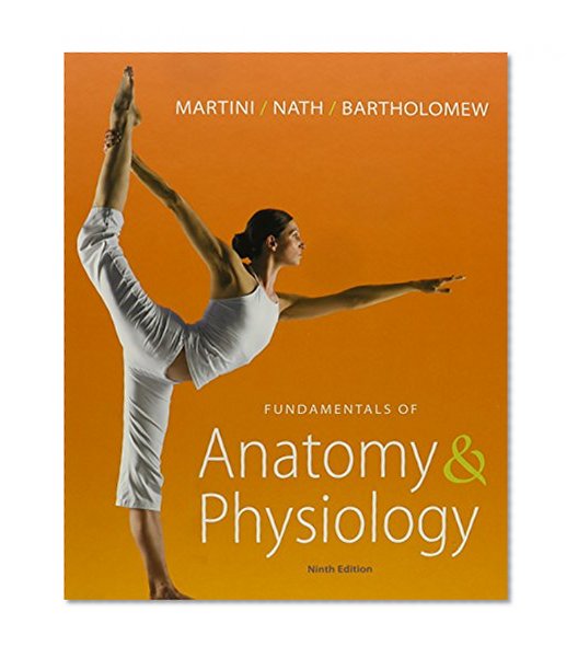 Fundamentals of Anatomy & Physiology, InterActive Physiology 10-System Suite CD-ROM, Martini's Atlas of the Human Body, and A&P Applications Manual (9th Edition)