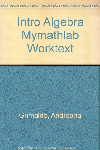 Worktext for MyMathLab for INTRO Algebra
