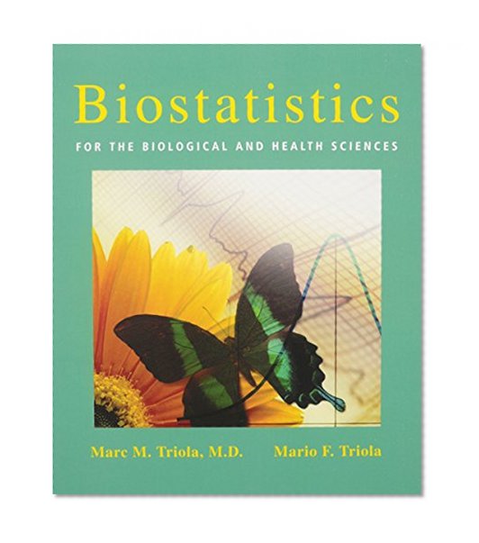 Biostatistics for the Biological and Health Sciences with Statdisk plus MyStatLab
