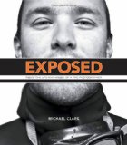 Exposed: Inside the Life and Images of a Pro Photographer (Voices That Matter)