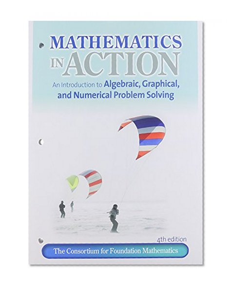 Mathematics in Action: An Introduction to Algebraic, Graphical, and Numerical Problem Solving, MyMathLab, and Worksheets