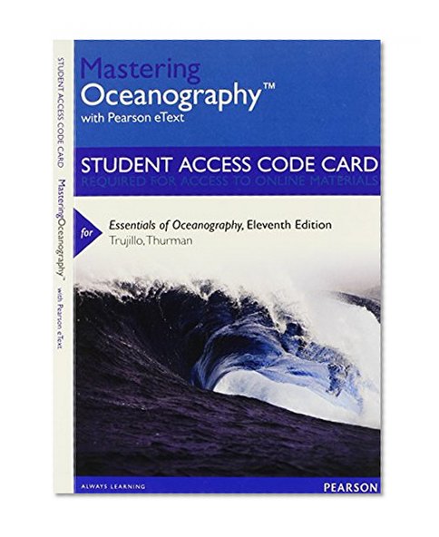 MasteringOceanography with Pearson eText -- Standalone Access Card -- for Essentials of Oceanography (11th Edition)