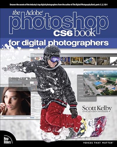 The Adobe Photoshop CS6 Book for Digital Photographers (Voices That Matter)