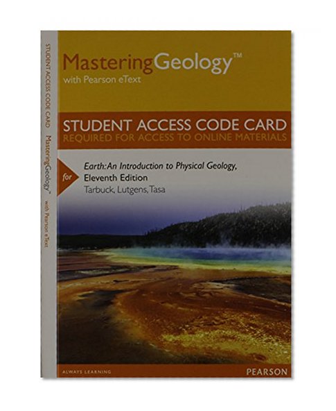 MasteringGeology with Pearson eText -- Standalone Access Card -- for Earth: An Introduction to Physical Geology (11th Edition)
