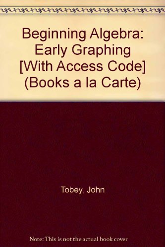 Beginning Algebra: Early Graphing, Books a la Carte plusNEW MyMathLab with Pearson eText -- Access Card Package (3rd Edition)