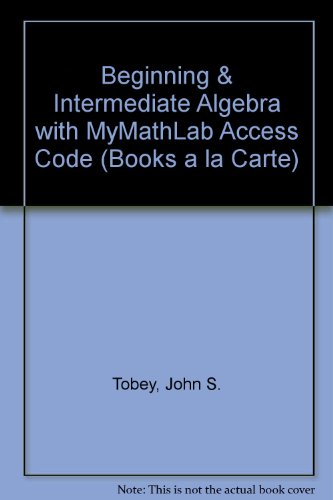 Beginning & Intermediate Algebra, Books a la Carte plus MML/MSL Student Access Code Card (for ad hoc valuepacks) (4th Edition)