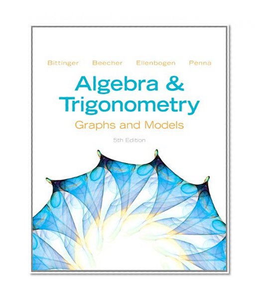Algebra and Trigonometry: Graphs and Models and Graphing Calculator Manual Package (5th Edition)