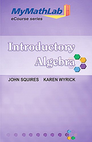 MyLab Math for Squires/Wyrick Introductory Algebra eCourse --Access Card -- PLUS MyLab Math Notebook (Looseleaf)