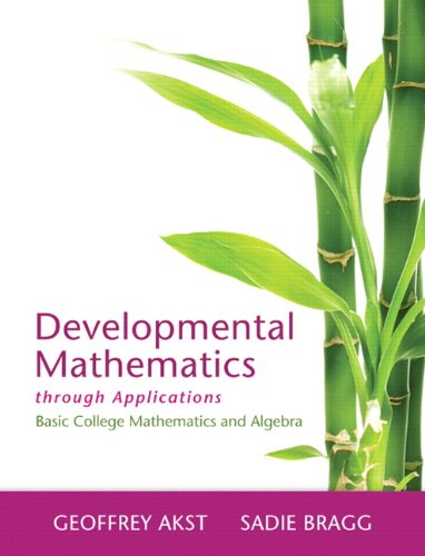 Developmental Mathematics through Applications: Basic College Mathematics and Algebra