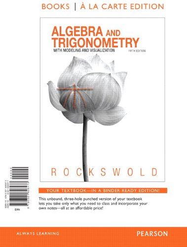 Algebra and Trigonometry with Modeling & Visualization, Books a la Carte Edition (5th Edition)