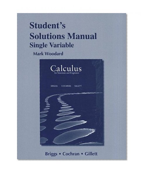 Student's Solutions Manual for Calculus for Scientists and Engineers,  Single Variable