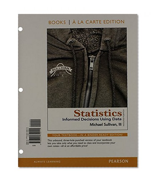 Statistics: Informed Decisions Using Data, Books a la Carte Edition plus NEW MyStatLab with Pearson eText-- Access Card Package (4th Edition)
