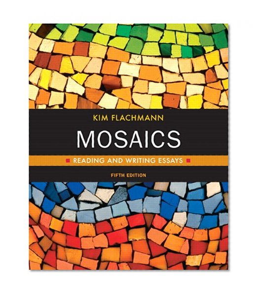Mosaics: Reading and Writing EssaysPlus NEW MyWritingLab with eText -- Access Card Package (5th Edition)