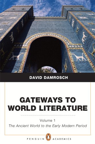 Gateways to World Literature, Volume 1: The Ancient World through the Early Modern Period (Penguin Academics Series) plus NEW MyLiteratureLab -- Access Card Package