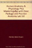 Human Anatomy & Physiology Plus MasteringA&P with eText Package and Practice Anatomy Lab 3.0