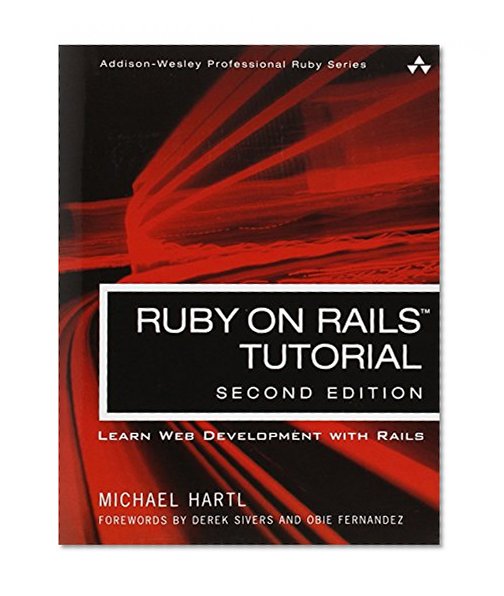 Ruby on Rails Tutorial: Learn Web Development with Rails (2nd Edition) (Addison-Wesley Professional Ruby)