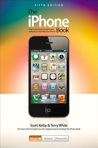 The iPhone Book: Covers iPhone 4S, iPhone 4, and iPhone 3GS (5th Edition)