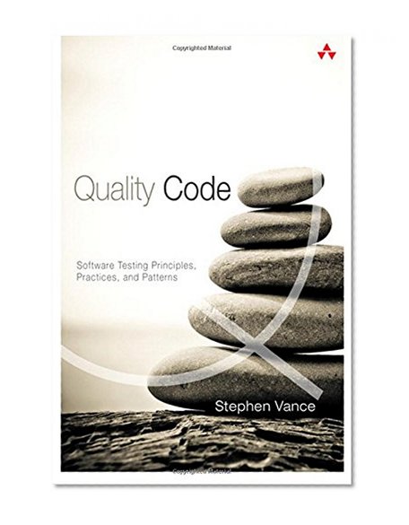 Quality Code: Software Testing Principles, Practices, and Patterns