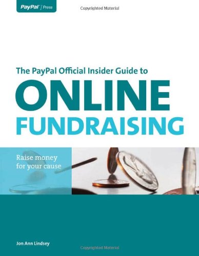 The PayPal Official Insider Guide to Online Fundraising (Paypal Press)