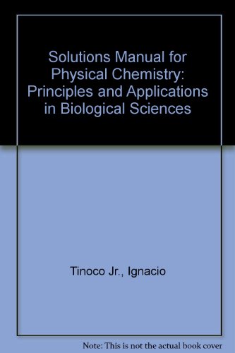Student's Solutions Manual for Physical Chemistry: Principles and Applications in Biological Sciences