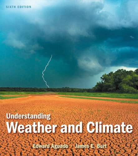 Understanding Weather and Climate Plus NEW MyMeteorologyLab -- Access Card Package (6th Edition)