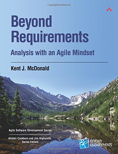 Beyond Requirements: Analysis with an Agile Mindset (Agile Software Development Series)