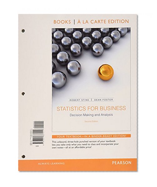Statistics for Business: Decision Making and Analysis, Student Value Edition (2nd Edition) (Books a la Carte)