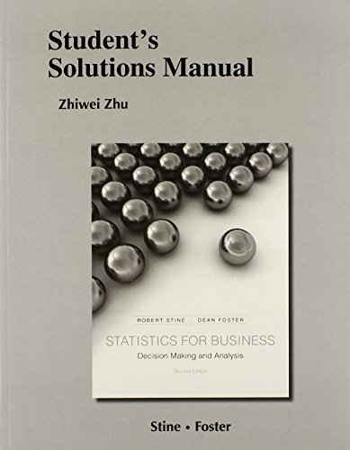 Student's Solutions Manual for Statistics for Business: Decision Making and Analysis