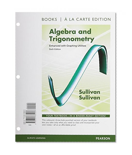 Algebra & Trigonometry Enhanced with Graphing Utilities, Books a la Carte Edition Plus NEW MyMathLab with Pearson eText -- Access Card Package (6th Edition)