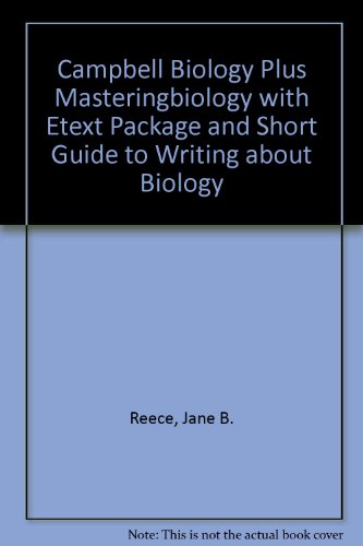 Campbell Biology Plus MasteringBiology with eText Package and Short Guide to Writing About Biology