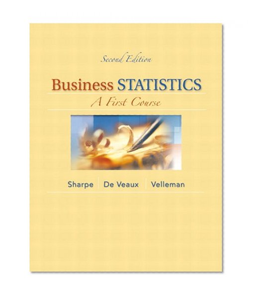 Business Statistics: A First Course (2nd Edition)