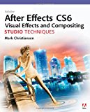 Adobe After Effects CS6 Visual Effects and Compositing Studio Techniques