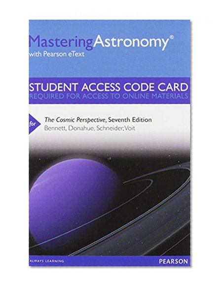 MasteringAstronomy with Pearson eText -- Standalone Access Card -- for The Cosmic Perspective (7th Edition)