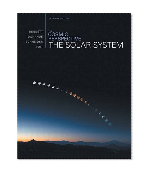 The Cosmic Perspective: The Solar System (7th Edition)