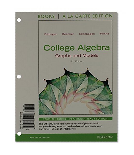 College Algebra: Graphs and Models, Books a la Carte Edition plus Graphing Calculator Manual Plus NEW MyMathLab with Pearson eText -- Access Card Package (5th Edition)
