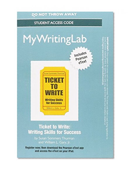 NEW MyWritingLab with Pearson eText -- Standalone Access Card -- for Ticket to Write: Writing Skills for Success