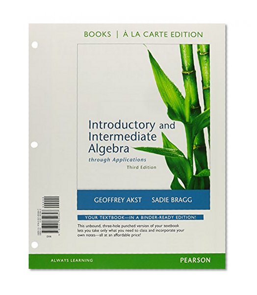 Introductory and Intermediate Algebra through Applications, a la Carte Edition (3rd Edition) (Books a la Carte)