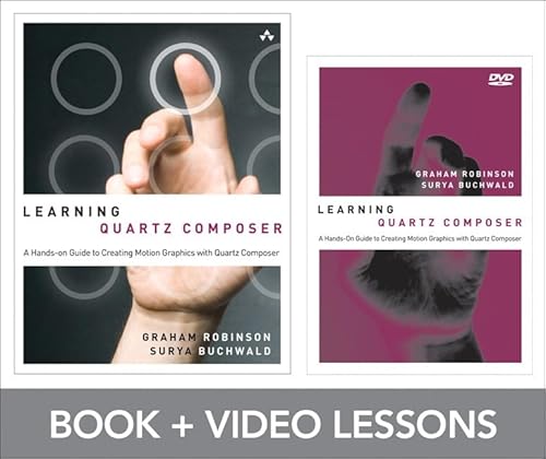Learning Quartz Composer: A Hands-on Guide to Creating Motion Graphics with Quartz Composer