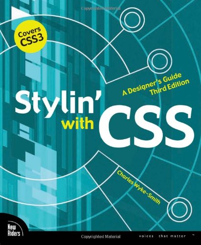 Stylin' with CSS: A Designer's Guide (3rd Edition) (Voices That Matter)