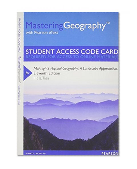 MasteringGeography with Pearson eText -- Standalone Access Card -- for McKnight's Physcial Geography: A Landscape Appreciation (11th Edition)