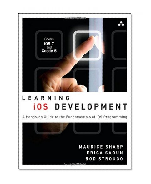 Learning iOS Development: A Hands-on Guide to the Fundamentals of iOS Programming