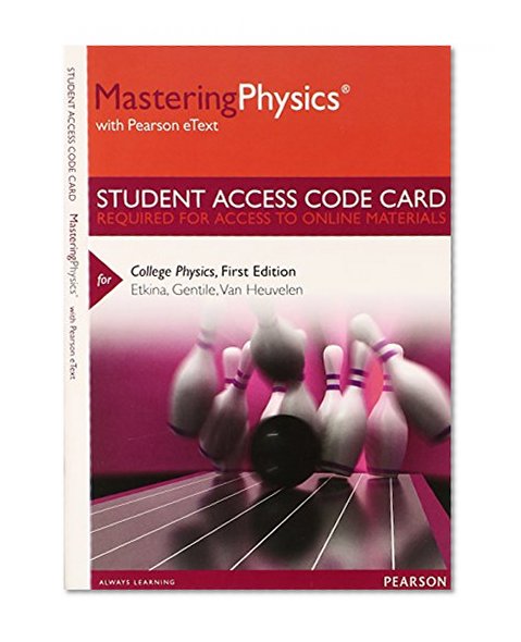 MasteringPhysics with Pearson eText -- Standalone Access Card -- for College Physics
