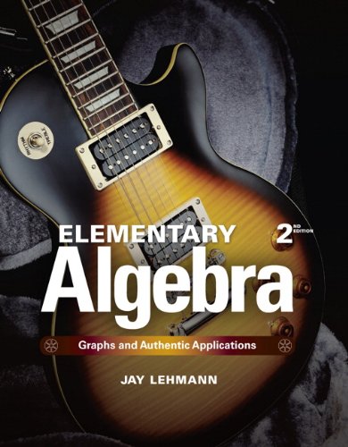 Elementary Algebra: Graphs and Authentic Applications (2nd Edition)