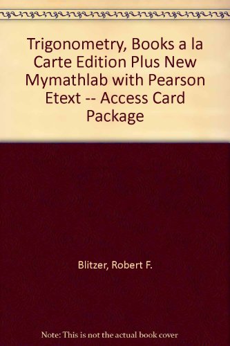 Trigonometry, Books a la Carte Edition Plus NEW MyMathLab with Pearson eText -- Access Card Package