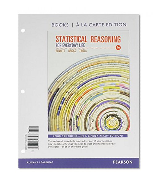 Statistical Reasoning for Everyday Life, Books a la Carte Edition Plus NEW MyStatLab with Pearson eText -- Access Card Package (4th Edition)
