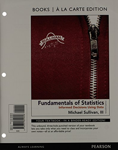 Fundamentals of Statistics + MyStatLab with Pearson etext Access Card: Informed Decisions Using Data