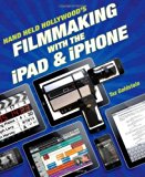 Hand Held Hollywood's Filmmaking with the iPad & iPhone