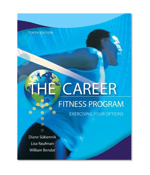 The Career Fitness Program: Exercising Your Options Plus NEW MyStudentSuccessLab 2012 Update -- Access Card Package (10th Edition)